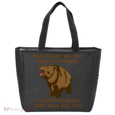 What Doesn't Kill You Makes You Stronger Except For Bears Tote Bag