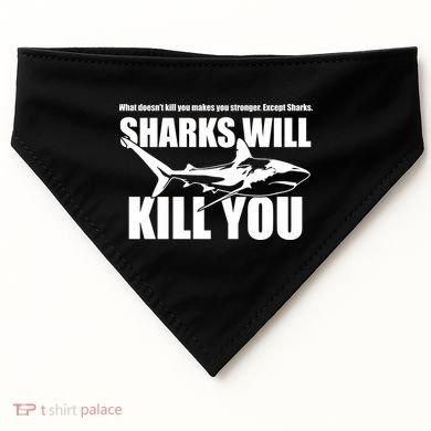 What Doesn't Kill You Makes You Stronger Except Sharks USA-Made Doggie Bandana