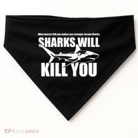 What Doesn't Kill You Makes You Stronger Except Sharks USA-Made Doggie Bandana thumb 0