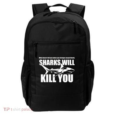 What Doesn't Kill You Makes You Stronger Except Sharks Backpack