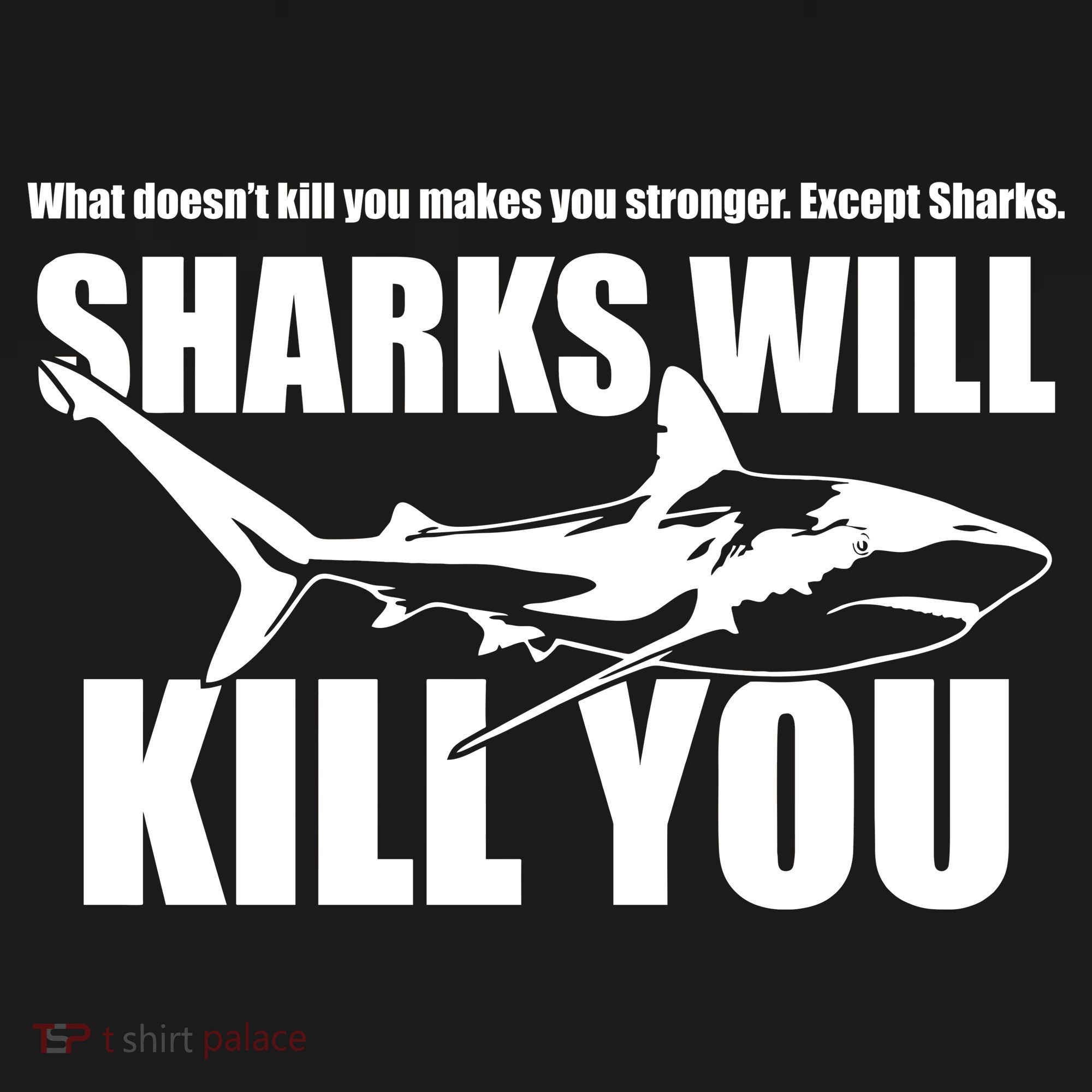 What Doesn't Kill You Makes You Stronger Except Sharks Backpack