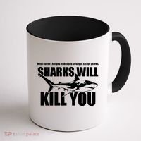 What Doesn't Kill You Makes You Stronger Except Sharks Coffee Mug thumb 1