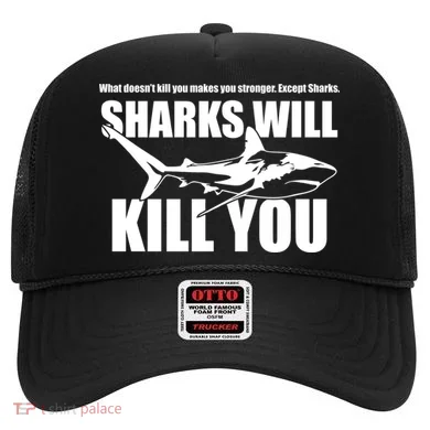 What Doesn't Kill You Makes You Stronger Except Sharks Hat