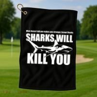 What Doesn't Kill You Makes You Stronger Except Sharks Golf Towel thumb 1