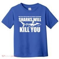 What Doesn't Kill You Makes You Stronger Except Sharks Toddler T-Shirt thumb 0