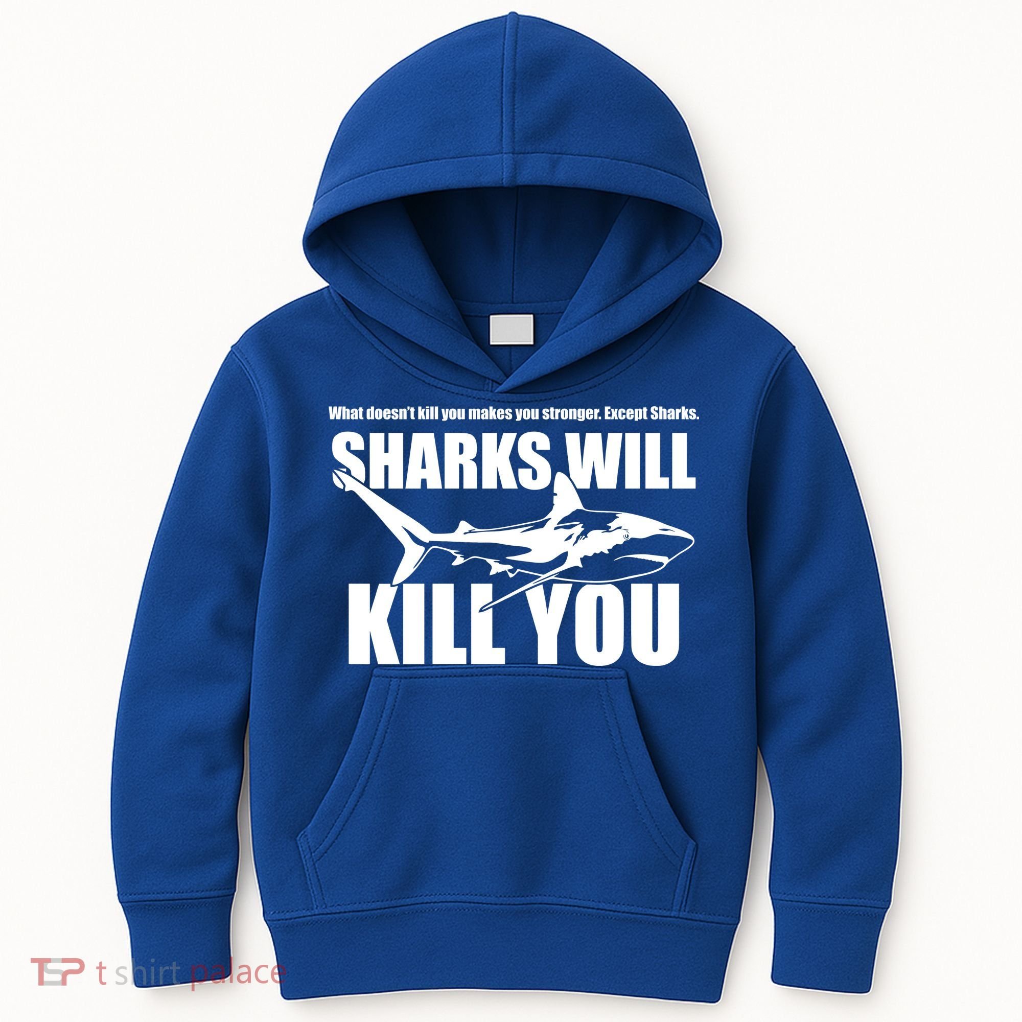 What Doesn't Kill You Makes You Stronger Except Sharks Kids Hoodie