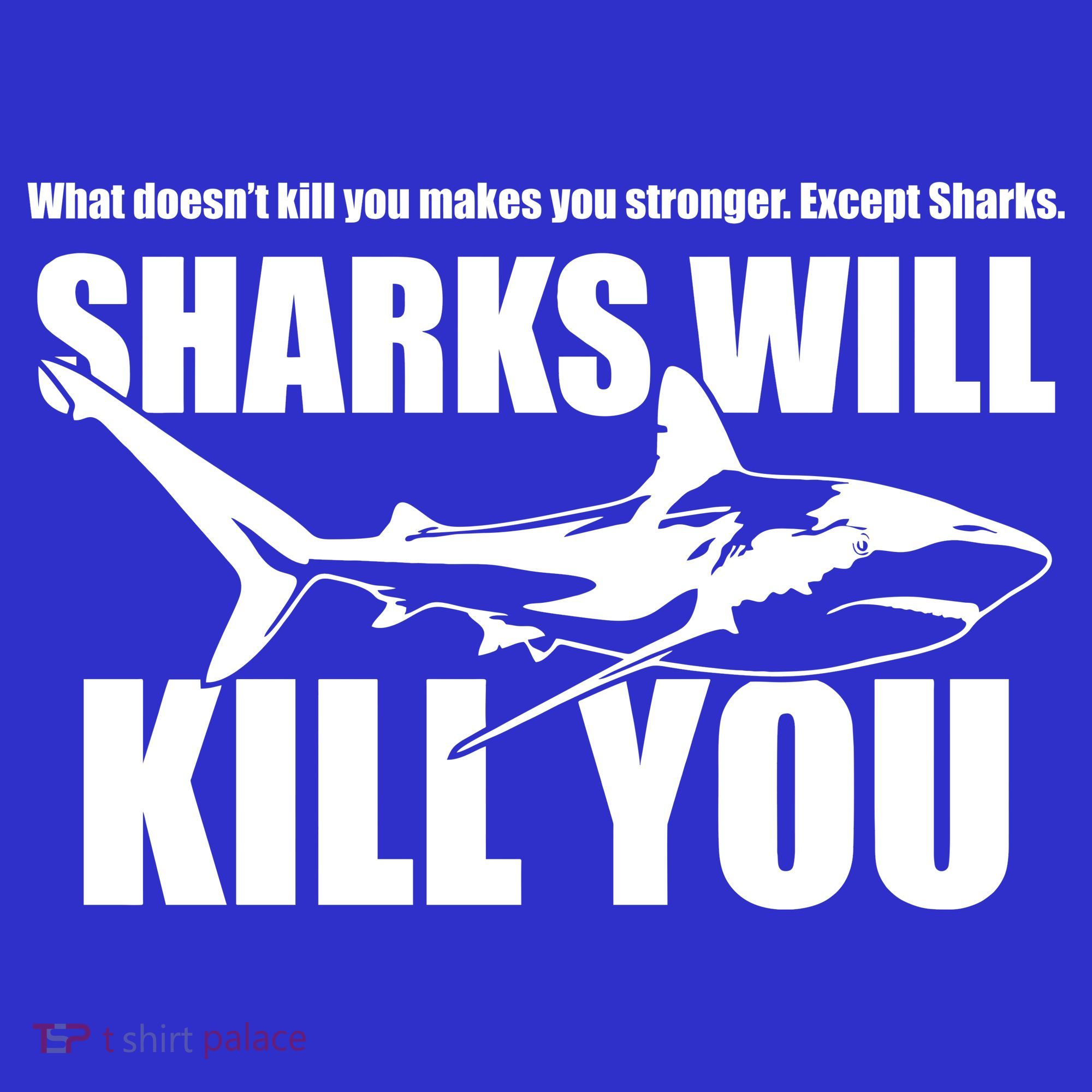 What Doesn't Kill You Makes You Stronger Except Sharks Kids Long Sleeve Shirt