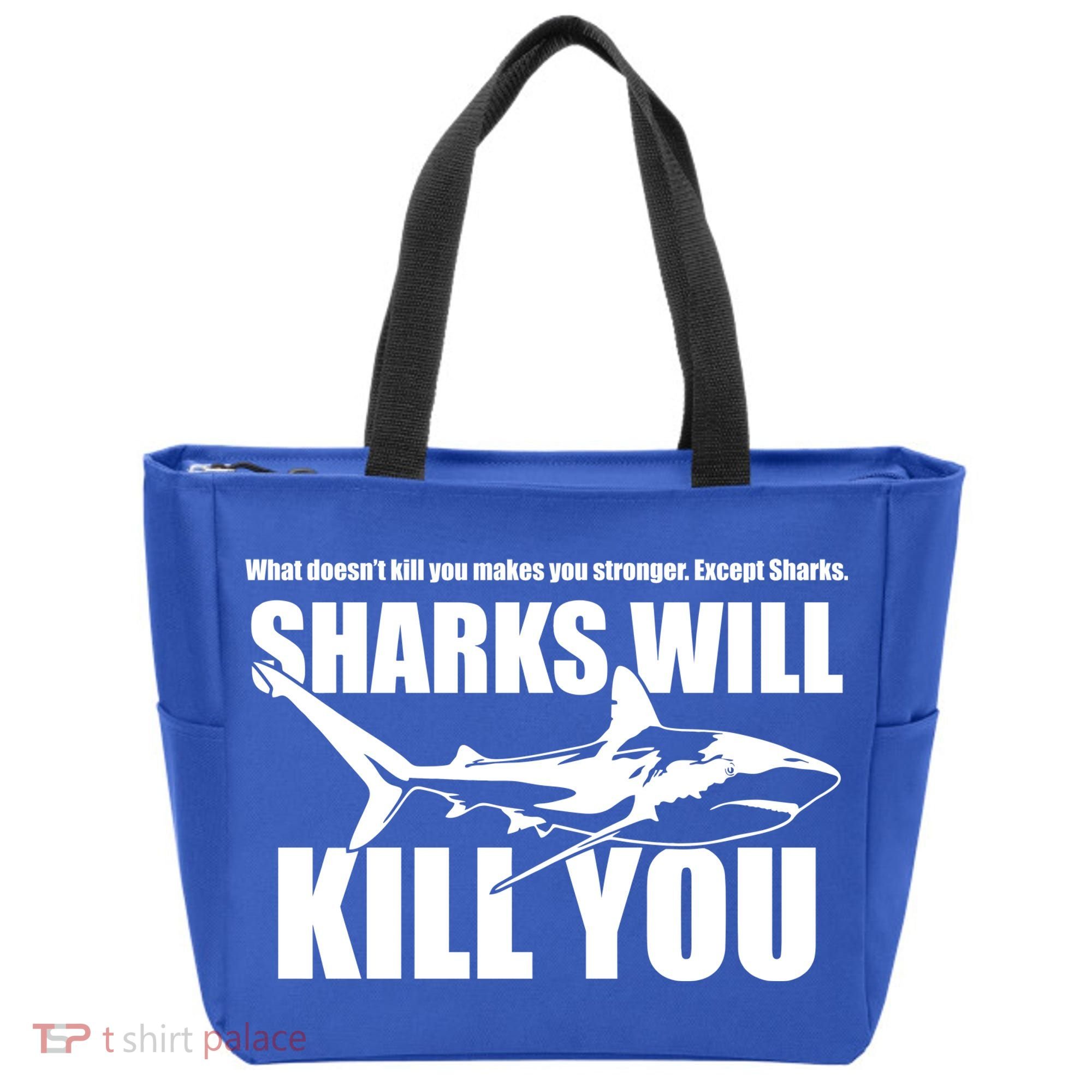 What Doesn't Kill You Makes You Stronger Except Sharks Tote Bag
