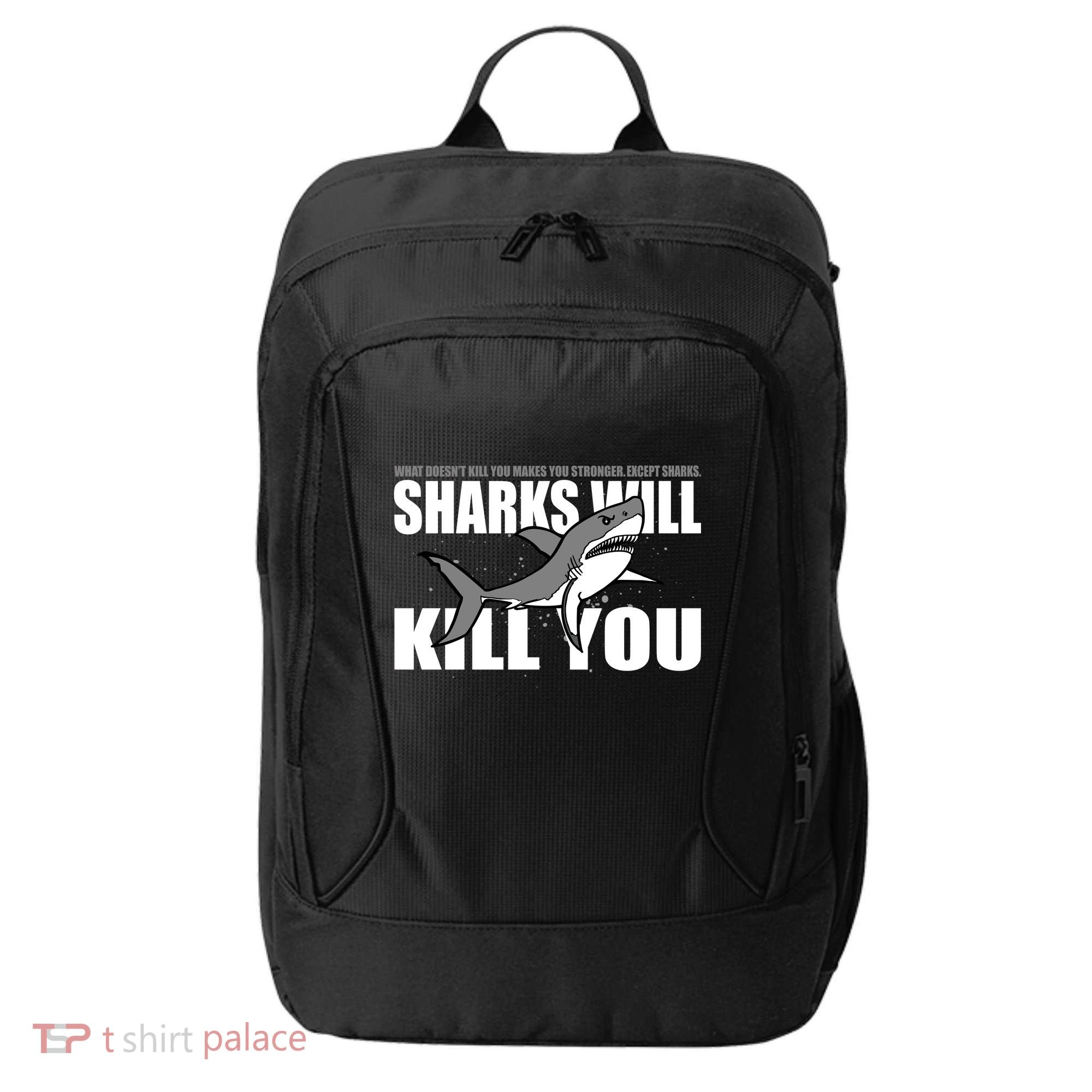 What Doesn't Kill You Stronger Except Sharks City Backpack