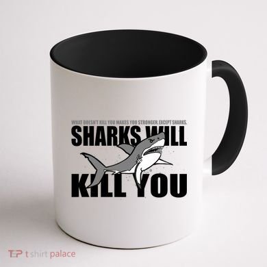 What Doesn't Kill You Stronger Except Sharks Coffee Mug back