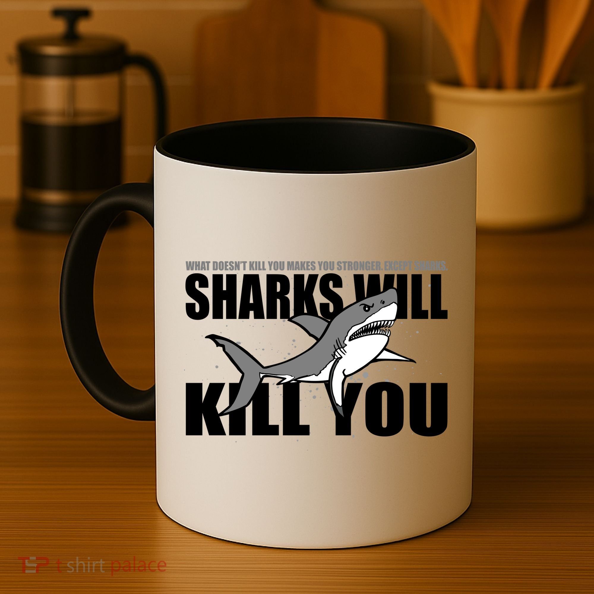 What Doesn't Kill You Stronger Except Sharks Coffee Mug