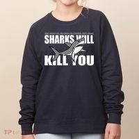 What Doesn't Kill You Stronger Except Sharks Women's Sweatshirt thumb 0