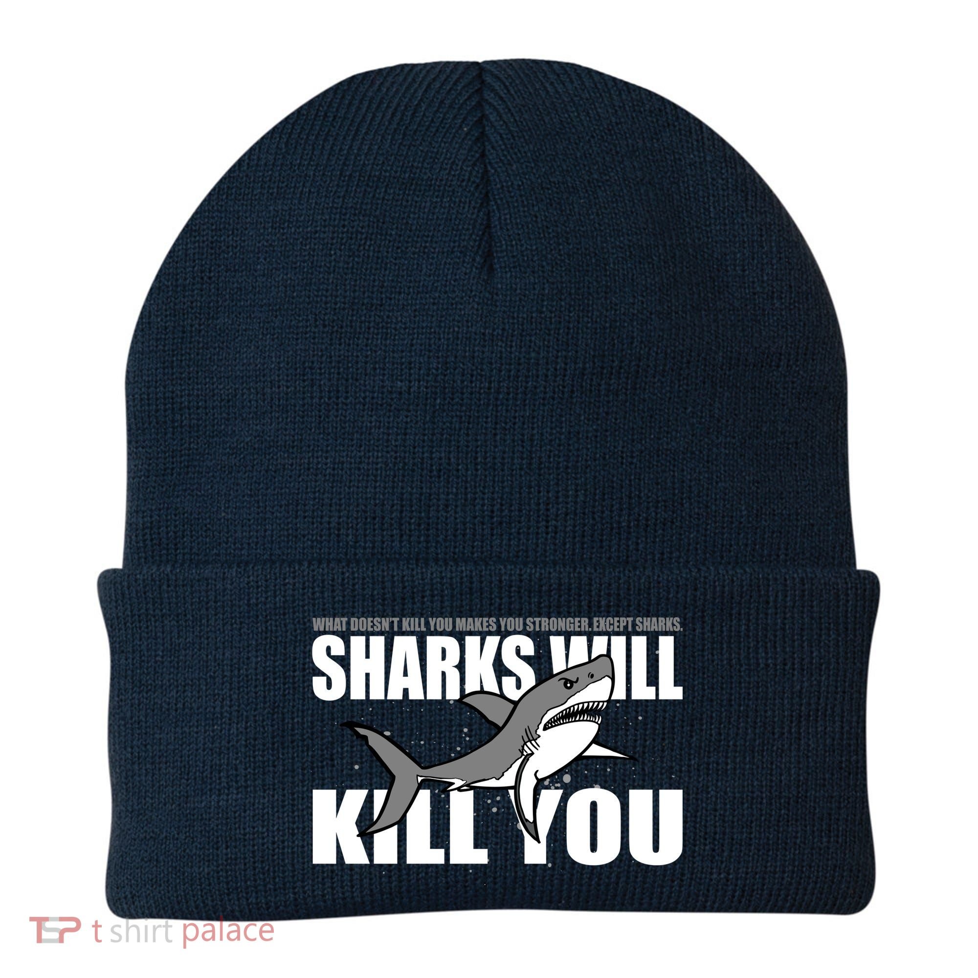 What Doesn't Kill You Stronger Except Sharks Beanie
