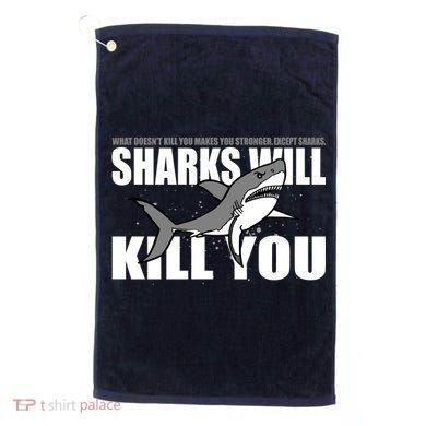 What Doesn't Kill You Stronger Except Sharks Golf Towel