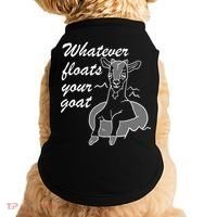 What Ever Floats Your Goat Doggie Tank thumb 0