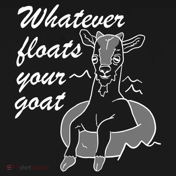 What Ever Floats Your Goat Women's Hoodie