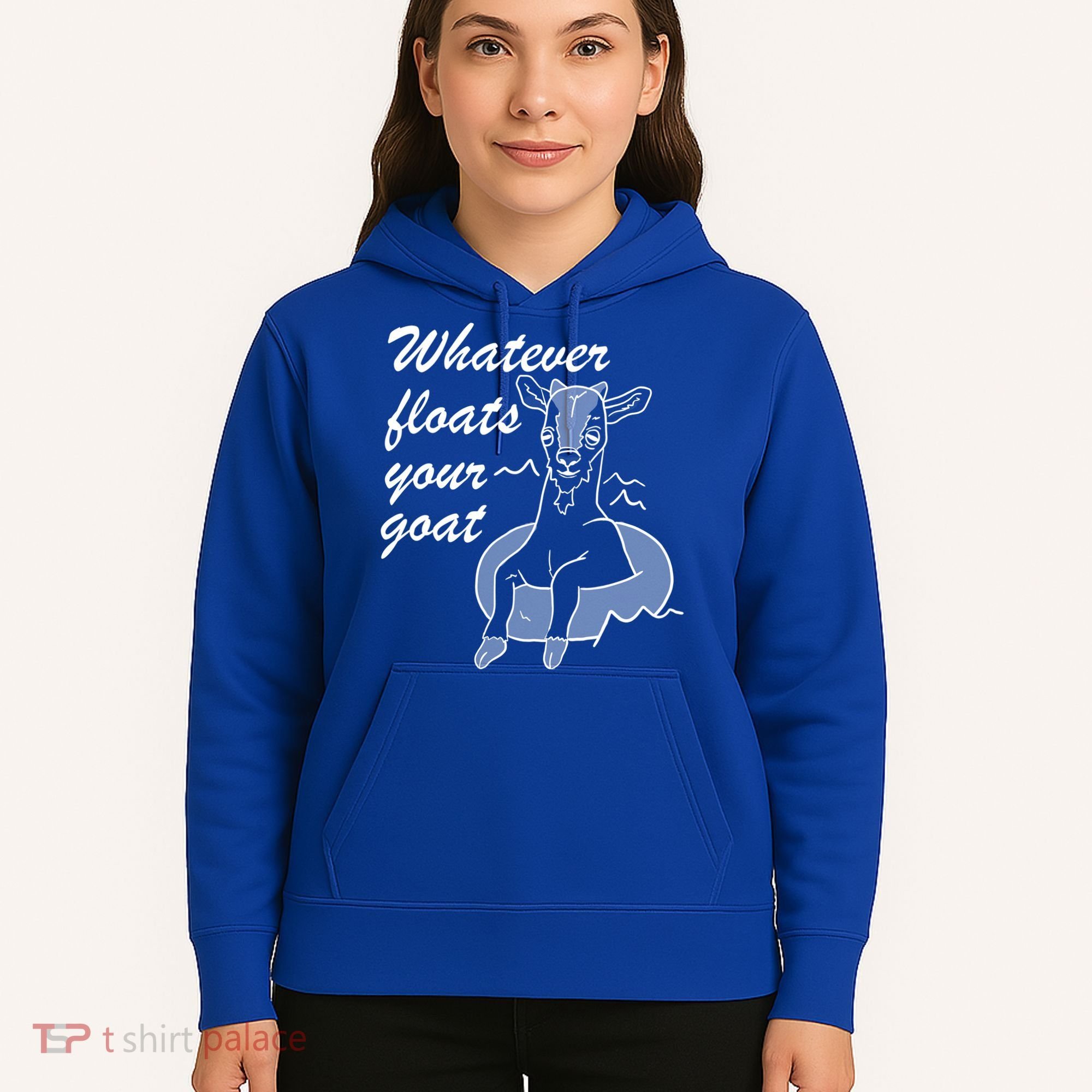 What Ever Floats Your Goat Hoodie