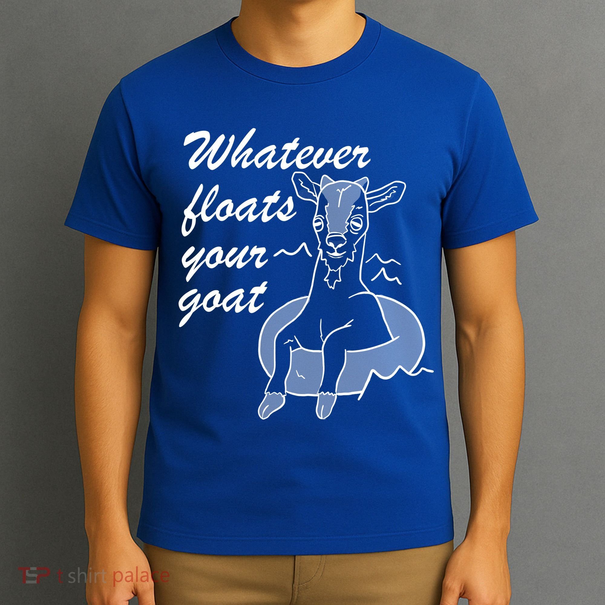 What Ever Floats Your Goat T-Shirt
