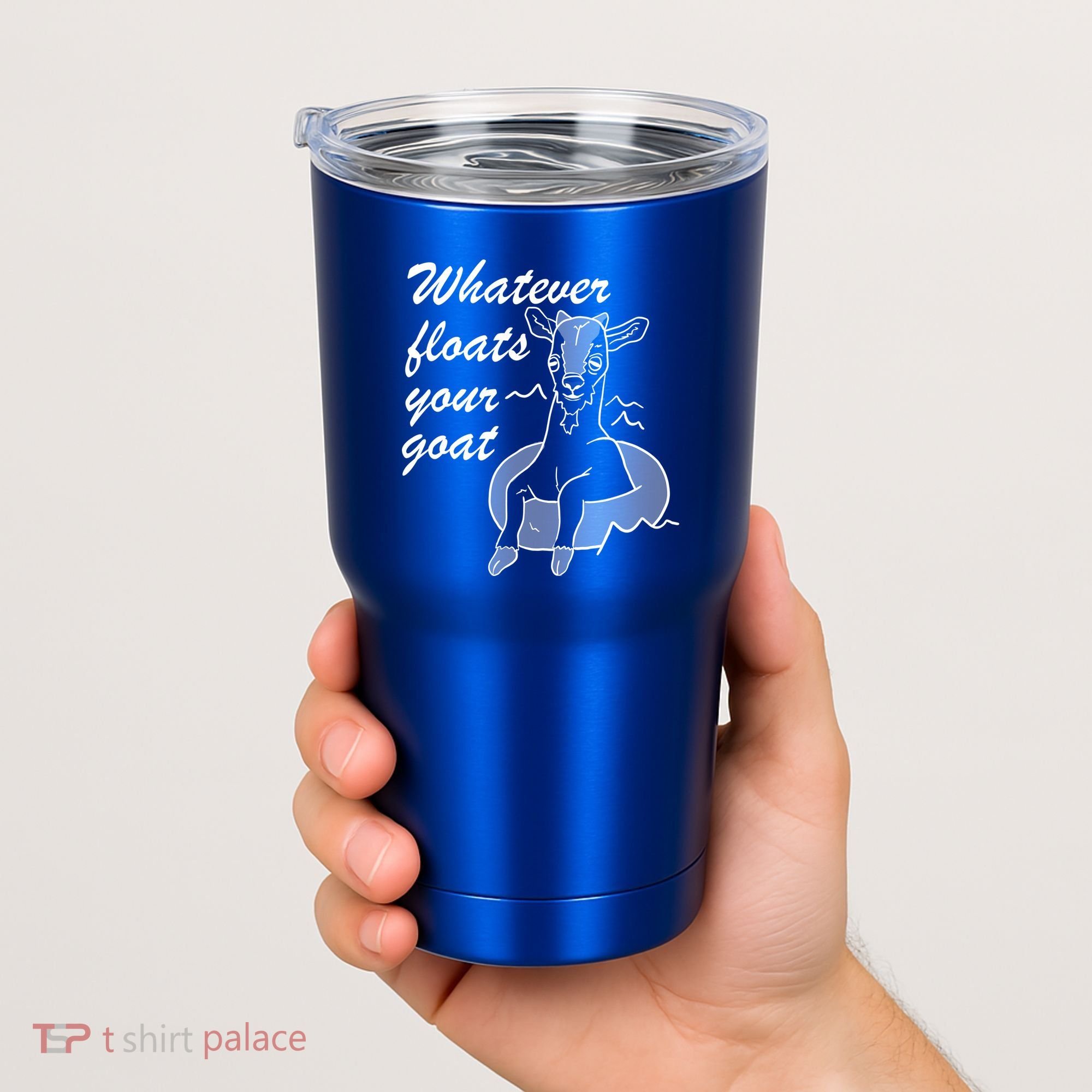 What Ever Floats Your Goat Tumbler