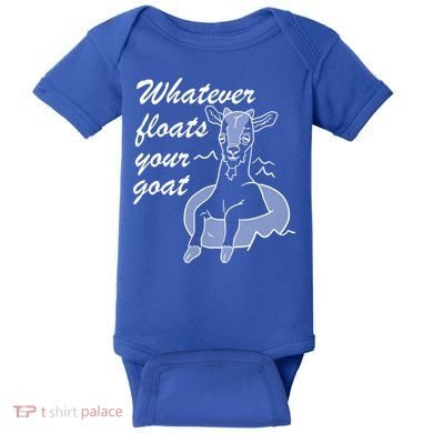What Ever Floats Your Goat Baby Bodysuit