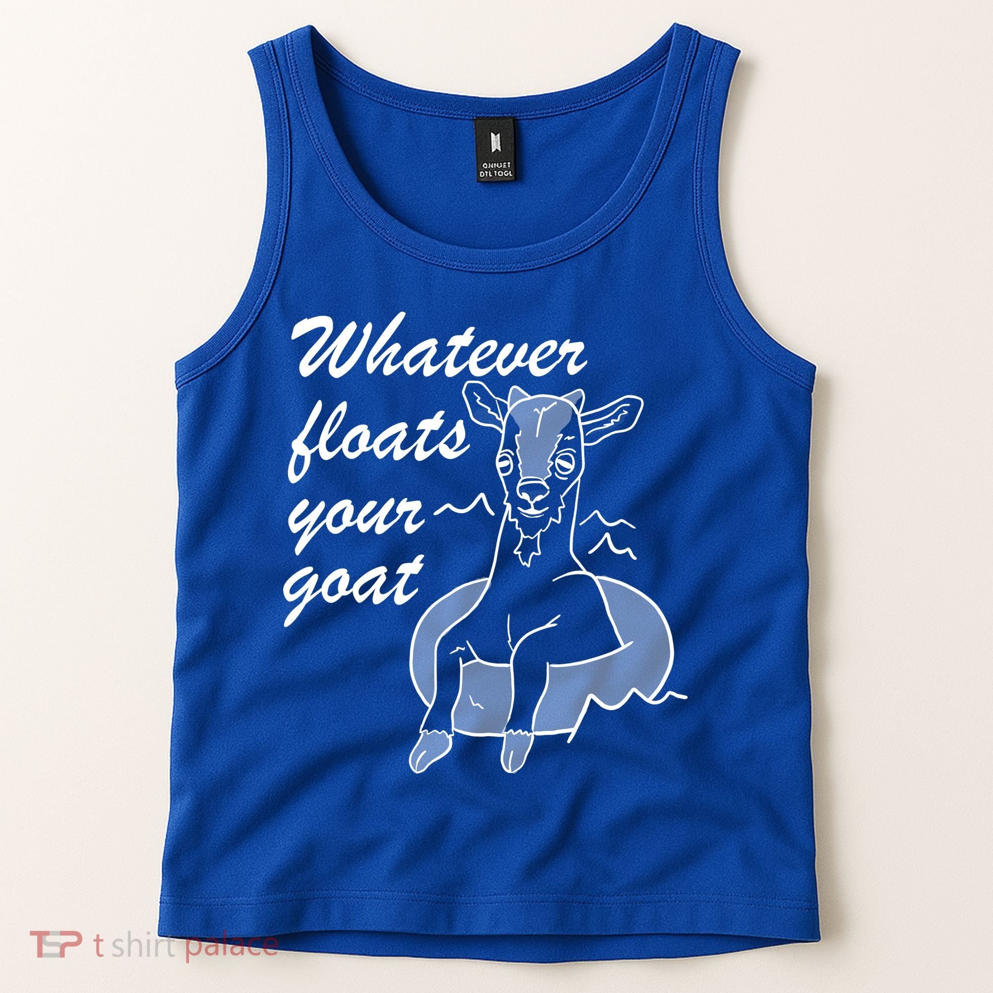 What Ever Floats Your Goat Tank Top