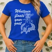 What Ever Floats Your Goat Women's T-Shirt thumb 2