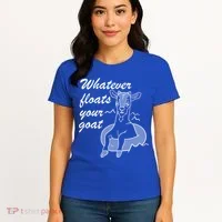 What Ever Floats Your Goat Women's T-Shirt thumb 4