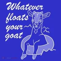 What Ever Floats Your Goat Women's T-Shirt thumb 6