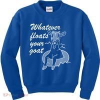 What Ever Floats Your Goat Kids Sweatshirt thumb 0