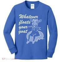 What Ever Floats Your Goat Kids Long Sleeve Shirt thumb 0
