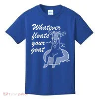 What Ever Floats Your Goat Kids T-Shirt thumb 0