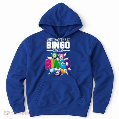 What Happens At Bingo Stays At Bingo Hoodie