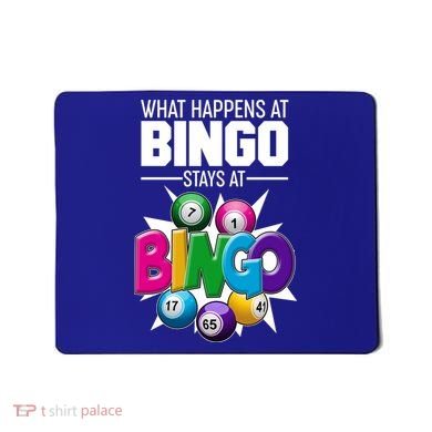 What Happens At Bingo Stays At Bingo Mousepad