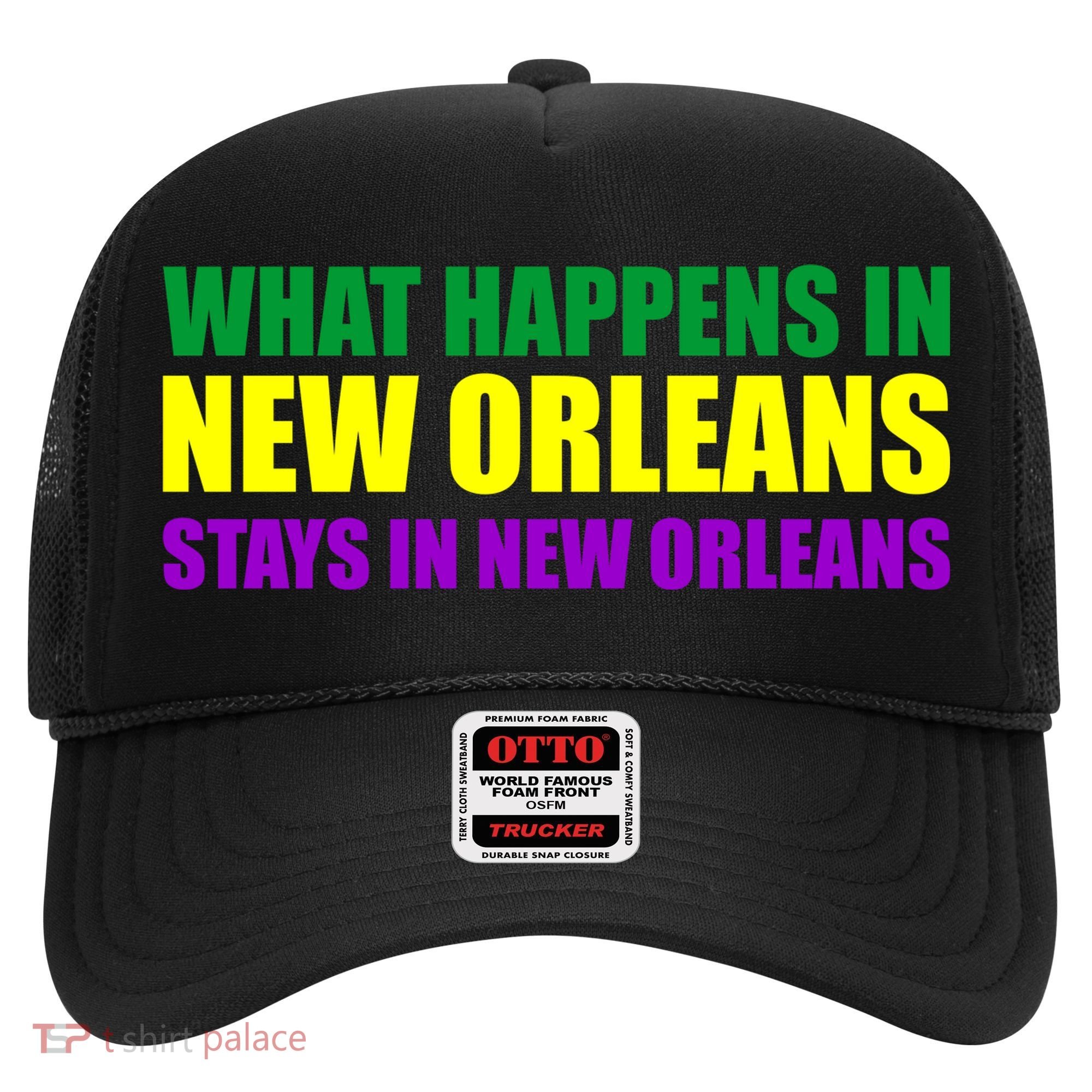 What Happens in New Orleans Stays in New Orleans Mardi Gras Hat
