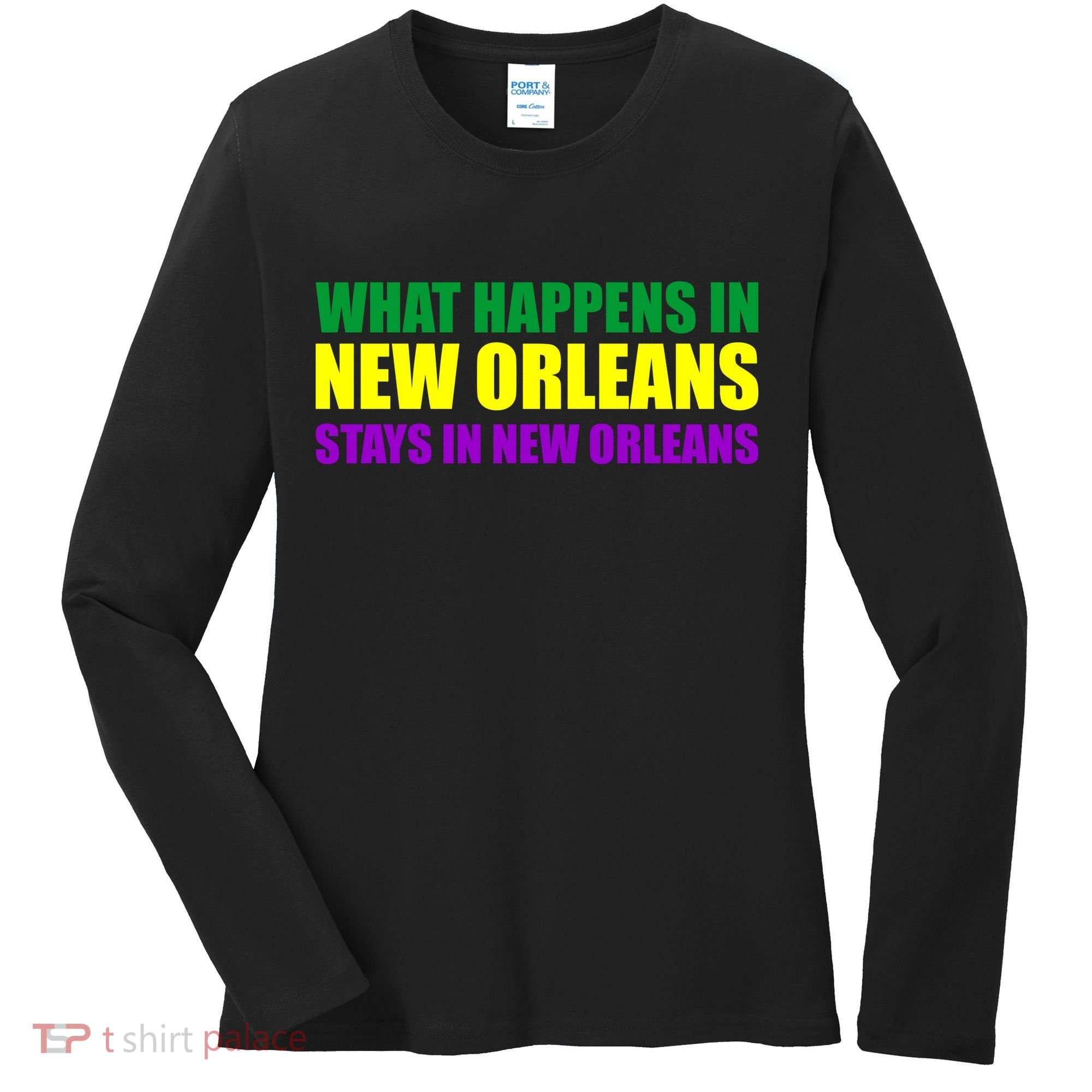 What Happens in New Orleans Stays in New Orleans Mardi Gras Women's Long Sleeve Shirt