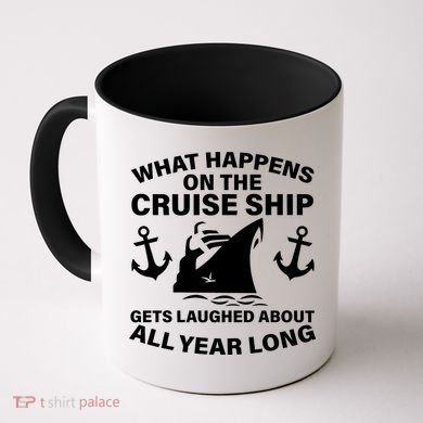 What Happens On A Cruise Ship Coffee Mug