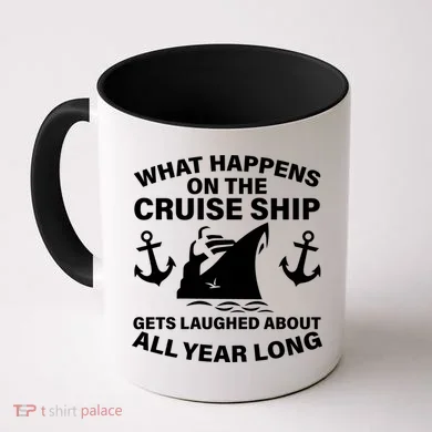 What Happens On A Cruise Ship Coffee Mug