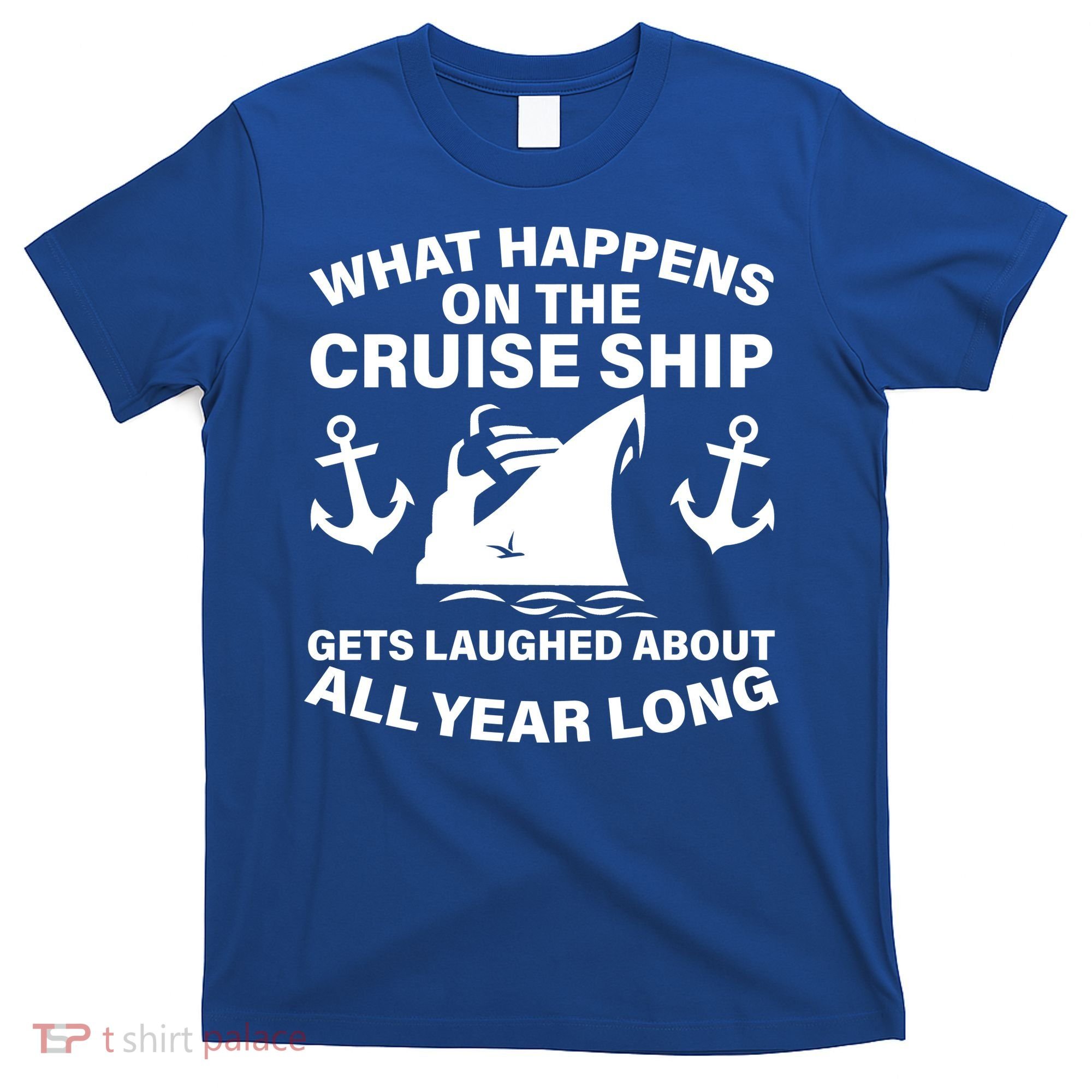 What Happens On A Cruise Ship T-Shirt