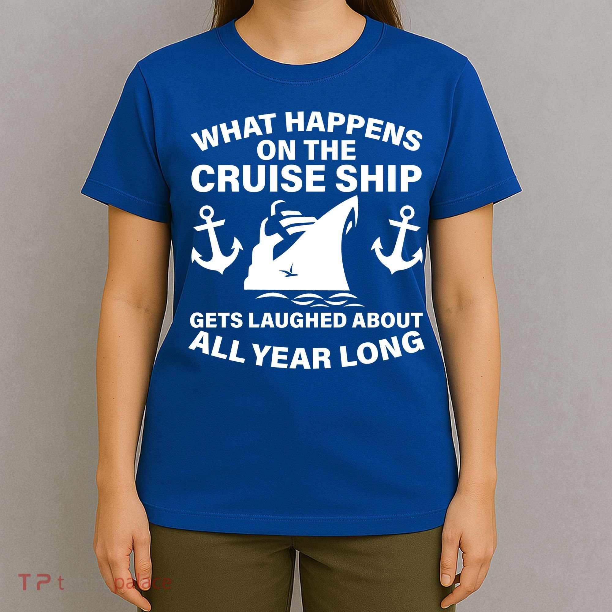 What Happens On A Cruise Ship T-Shirt