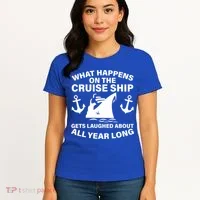 What Happens On A Cruise Ship Women's T-Shirt thumb 4