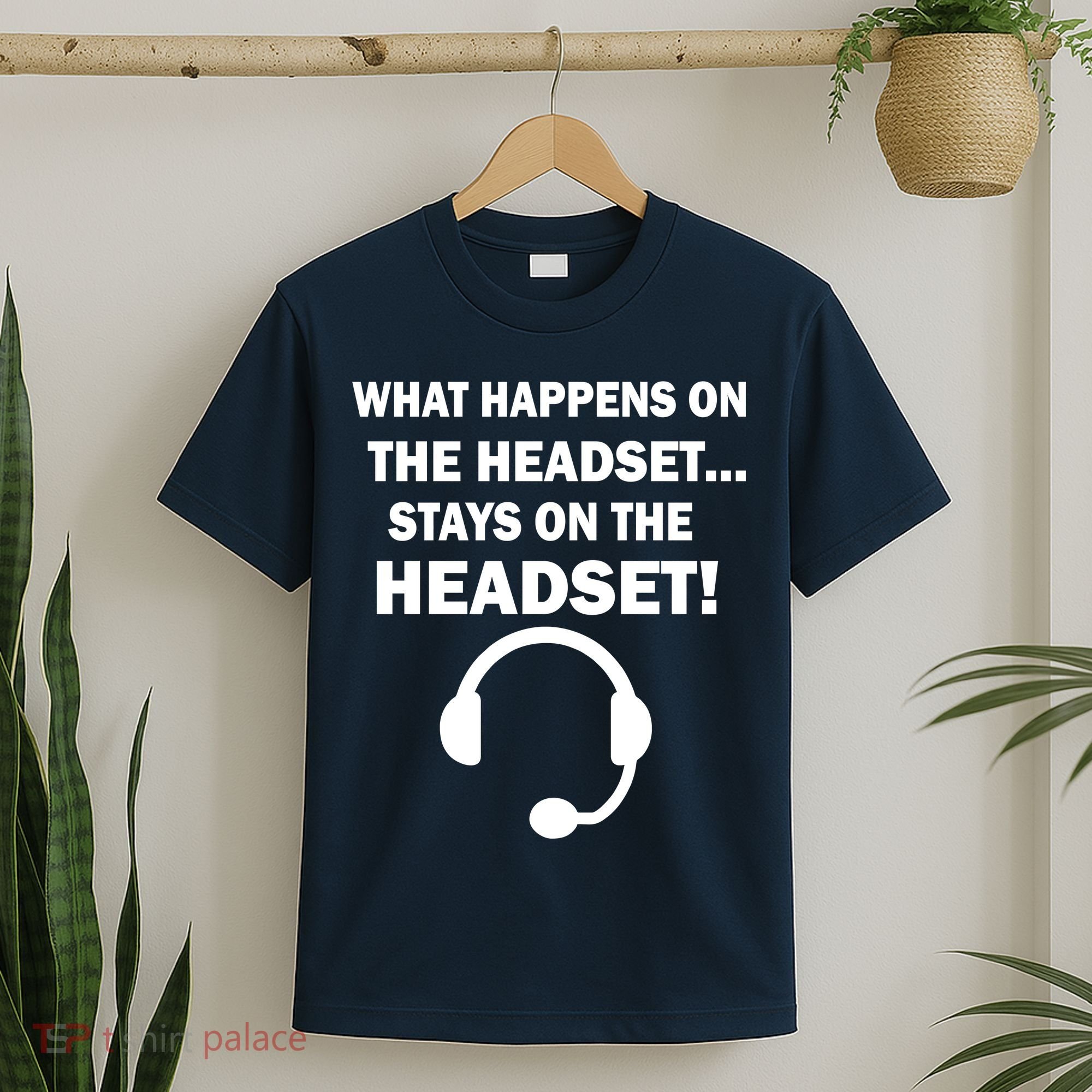 What Happens On The Headset Stays Gamer T-Shirt