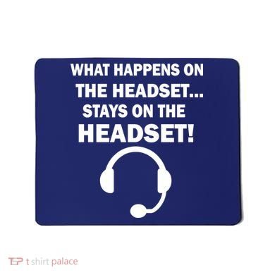 What Happens On The Headset Stays Gamer Mousepad
