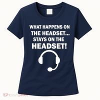 What Happens On The Headset Stays Gamer Women's T-Shirt thumb 0