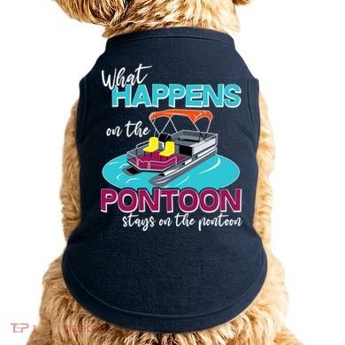 What Happens On The Pontoon Stays On The Pontoon Doggie Tank