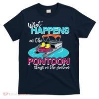 What Happens On The Pontoon Stays On The Pontoon T-Shirt thumb 0