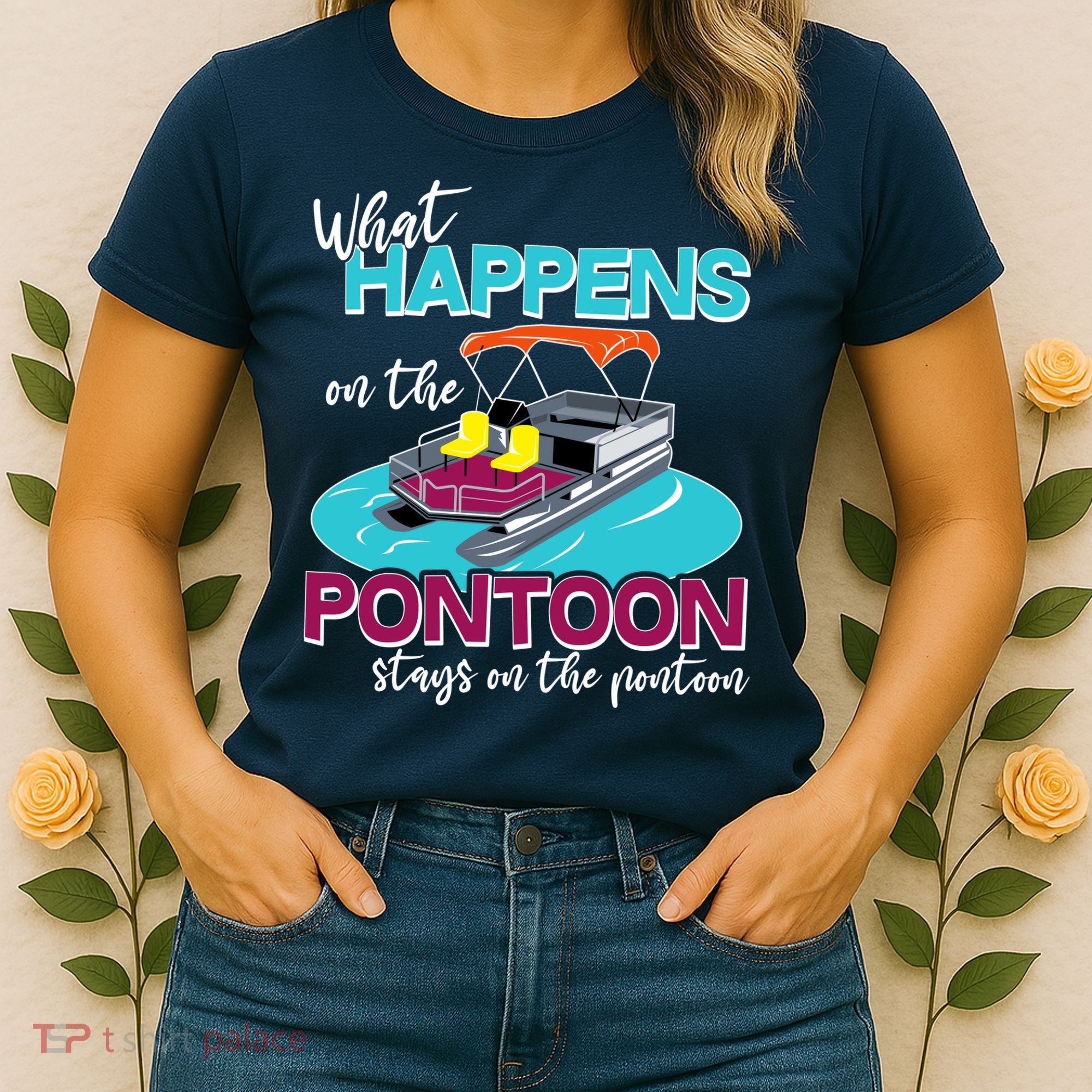 What Happens On The Pontoon Stays On The Pontoon Women's T-Shirt