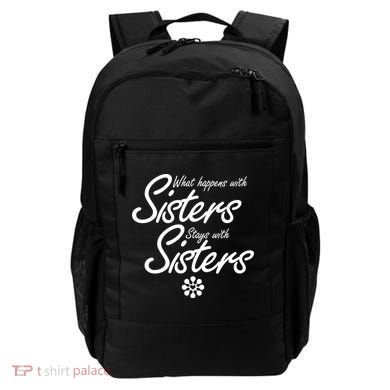 What Happens With Sisters Stays With Sisters Backpack