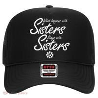 What Happens With Sisters Stays With Sisters Hat thumb 0