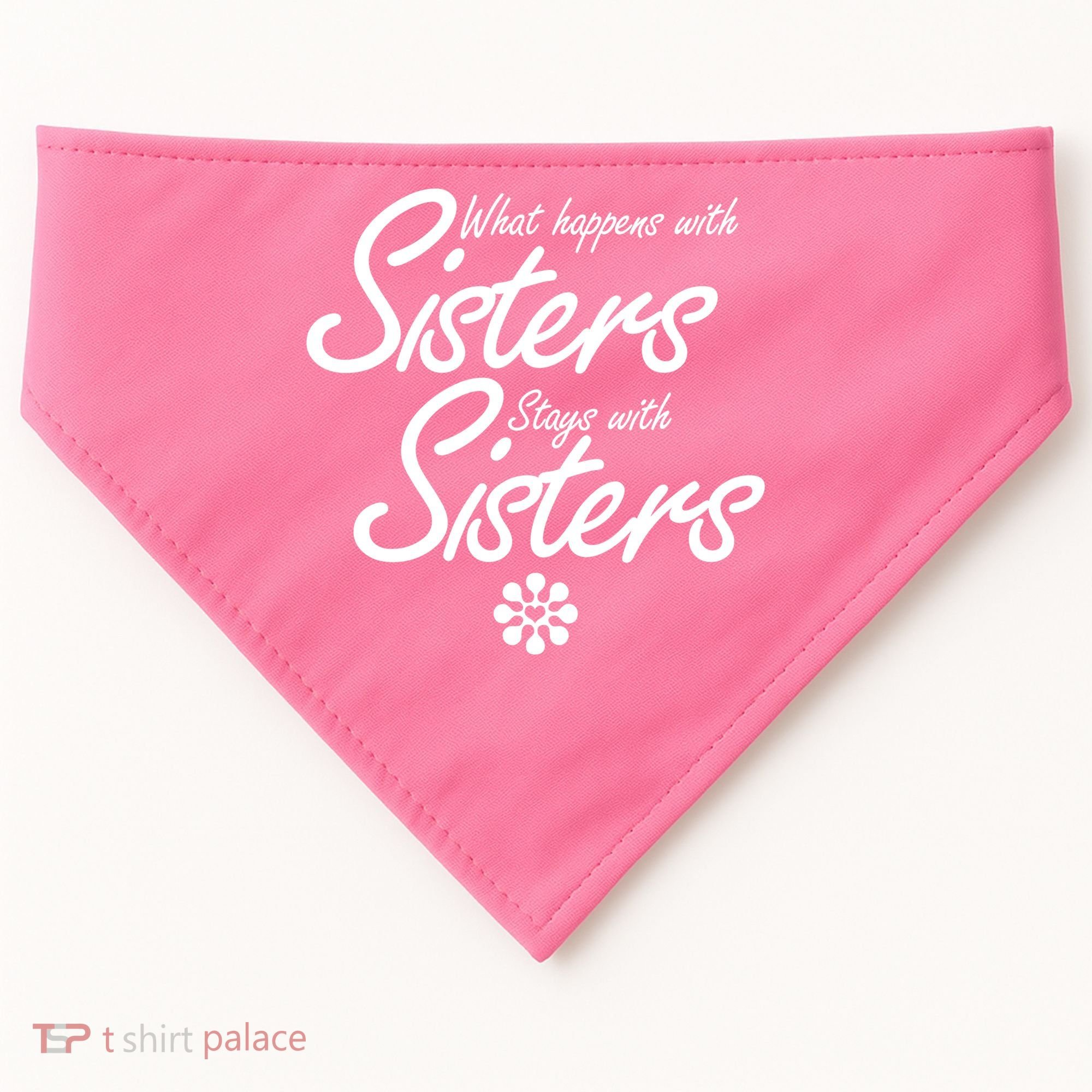 What Happens With Sisters Stays With Sisters USA-Made Doggie Bandana