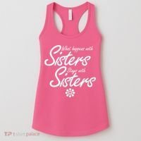 What Happens With Sisters Stays With Sisters Women's Tank Top thumb 0